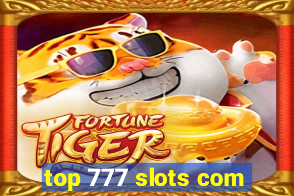 top 777 slots com